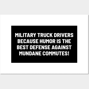 Military Truck Drivers Because Humor is the Best Defense Against Mundane Commutes! Posters and Art